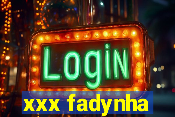 xxx fadynha